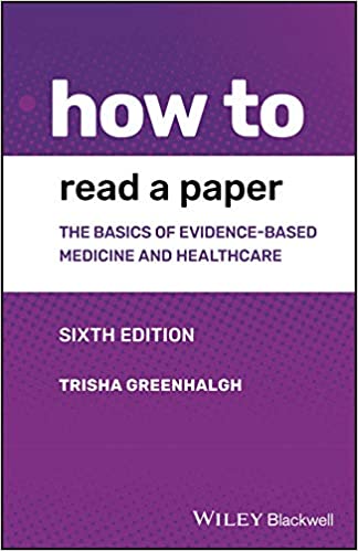 How to Read a Paper:  The Basics of Evidence-based Medicine and Healthcare (6th Edition) - Original PDF